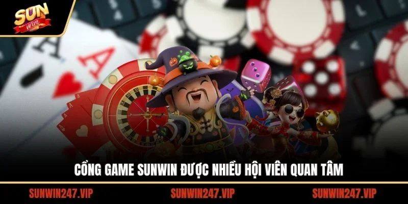 Cổng game SUNWIN được nhiều hội viên quan tâm