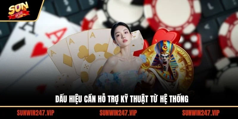 Dấu hiệu của những trường hợp bạn cần phải can thiệp hỗ trợ từ hệ thống