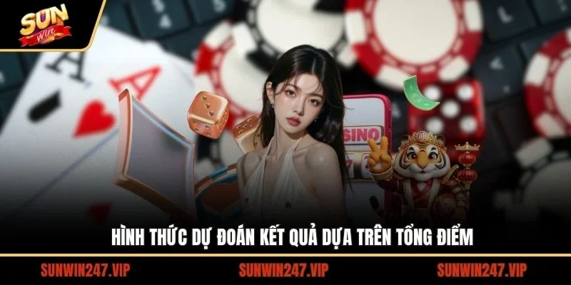 Giới thiệu về tài xỉu SUNWIN - Hình thức dự đoán kết quả dựa trên tổng điểm
