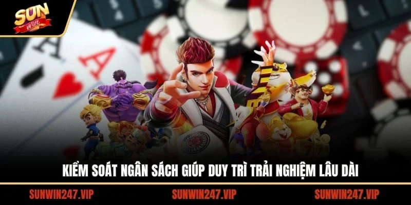 Kiểm soát ngân sách giúp bạn dẽ dàng duy trì quá trình tham gia 