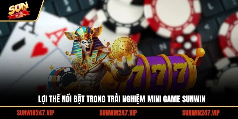 Những ưu điểm giá trị của hệ thống mini game SUNWIN