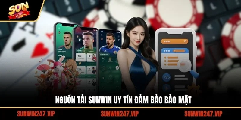 Nguồn để bạn có thể tải SUNWIN an toàn nhất 2026