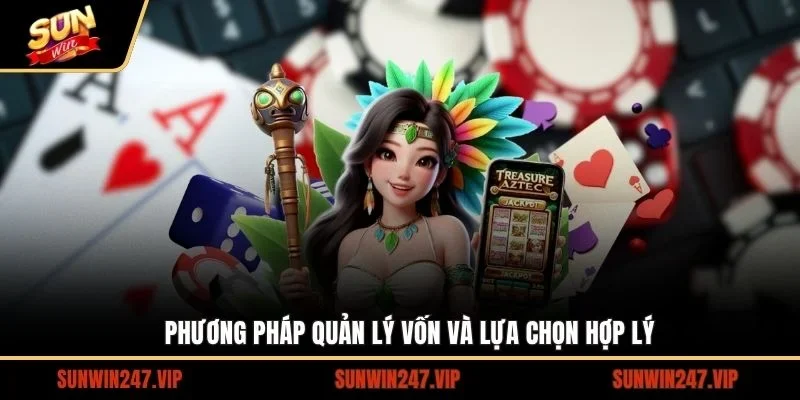 Chia sẻ về phương pháp quản lý vốn cược và đưa ra lựa chọn hợp lý